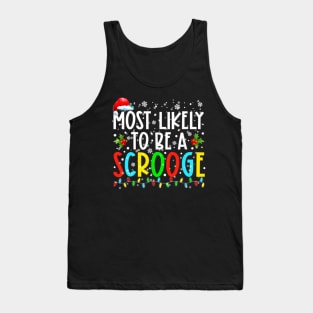 Most Likely To Be A Scrooge Funny Family Matching Christmas Tank Top